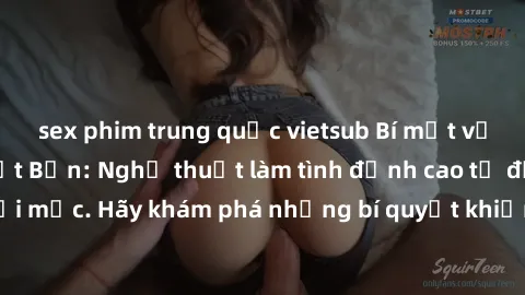 sex phim trung quốc vietsub Bí mật về sex không che Nhật Bản: Nghệ thuật làm tình đỉnh cao từ đất nước mặt trời mọc. Hãy khám phá những bí quyết khiến người Nhật trở thành bậc thầy trong chuyện ấy!