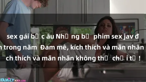 sex gái bắc âu Những bộ phim sex jav đỉnh cao phải xem trong năm  Đam mê, kích thích và mãn nhãn không thể chối từ!