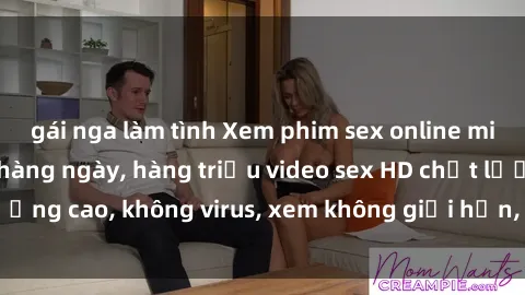 gái nga làm tình Xem phim sex online miễn phí, cập nhật hàng ngày, hàng triệu video sex HD chất lượng cao, không virus, xem không giới hạn, hoàn toàn miễn phí.