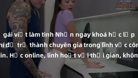 gái việt làm tình Nhận ngay khoá học lập trình Java miễn phí để trở thành chuyên gia trong lĩnh vực công nghệ thông tin. Học online, linh hoạt với thời gian, không giới hạn địa điểm. Đăng ký ngay!