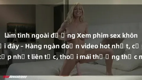 làm tình ngoài đường Xem phim sex không che miễn phí tại đây – Hàng ngàn đoạn video hot nhất, cập nhật liên tục, thoải mái thưởng thức mà không tốn kém.