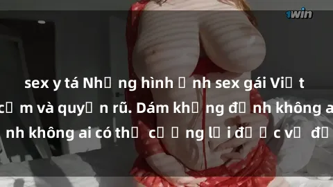 sex y tá Những hình ảnh sex gái Việt xinh đẹp đầy gợi cảm và quyến rũ. Dám khẳng định không ai có thể cưỡng lại được vẻ đẹp của họ.