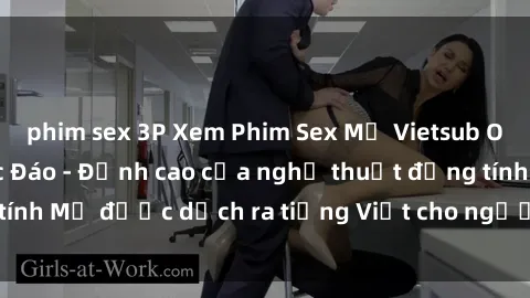 phim sex 3P Xem Phim Sex Mỹ Vietsub Online Miễn Phí Độc Đáo - Đỉnh cao của nghệ thuật đồng tính Mỹ được dịch ra tiếng Việt cho người xem hiểu rõ hơn.