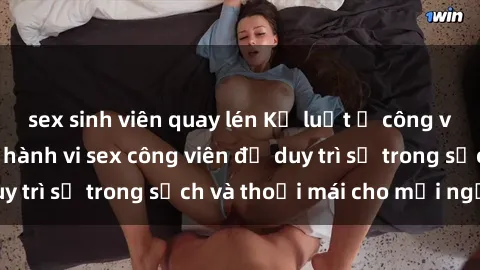 sex sinh viên quay lén Kỷ luật ở công viên: Chấn chỉnh hành vi sex công viên để duy trì sự trong sạch và thoải mái cho mọi người.