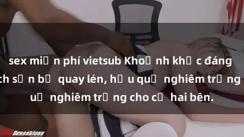 sex miễn phí vietsub Khoảnh khắc đáng buồn: Sex khách sạn bị quay lén, hậu quả nghiêm trọng cho cả hai bên.