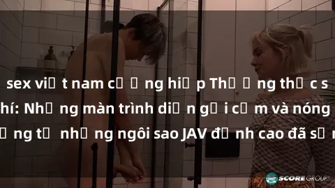 sex việt nam cưỡng hiếp Thưởng thức sex JAV idol miễn phí: Những màn trình diễn gợi cảm và nóng bỏng từ những ngôi sao JAV đỉnh cao đã sẵn sàng để bạn khám phá.