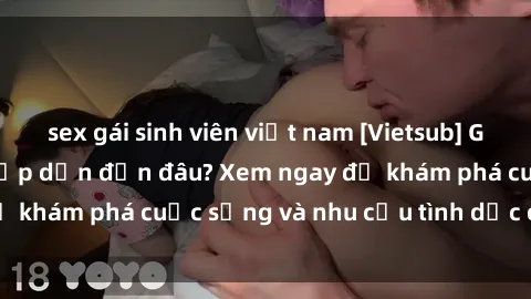sex gái sinh viên việt nam [Vietsub] Gái mại dâm châu Á hấp dẫn đến đâu? Xem ngay để khám phá cuộc sống và nhu cầu tình dục của họ!