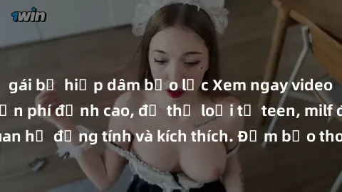 gái bị hiếp dâm bạo lực Xem ngay video sex không che miễn phí đỉnh cao, đủ thể loại từ teen, milf đến các cảnh quan hệ đồng tính và kích thích. Đảm bảo thoả mãn mọi khả năng kích thích của bạn!