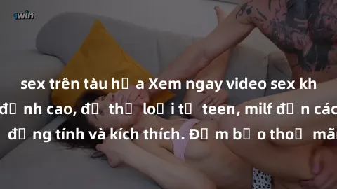 sex trên tàu hỏa Xem ngay video sex không che miễn phí đỉnh cao, đủ thể loại từ teen, milf đến các cảnh quan hệ đồng tính và kích thích. Đảm bảo thoả mãn mọi khả năng kích thích của bạn!