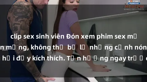 clip sex sinh viên Đón xem phim sex mới nhất đang hot trên mạng, không thể bỏ lỡ những cảnh nóng hổi đầy kích thích. Tận hưởng ngay trước khi bị xoá chóng mặt!