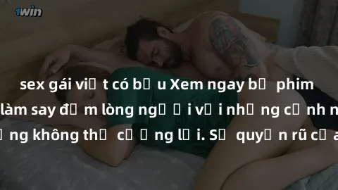 sex gái việt có bầu Xem ngay bộ phim sex milf hot nhất, làm say đắm lòng người với những cảnh nóng bỏng không thể cưỡng lại. Sự quyến rũ của MILF sẽ khiến bạn mãnh liệt!