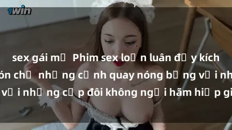 sex gái mỹ Phim sex loạn luân đầy kích thích không che - Đón chờ những cảnh quay nóng bỏng với những cặp đôi không ngại hãm hiếp gia đình trong lòng