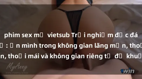 phim sex mỹ vietsub Trải nghiệm độc đáo tại sex nhà nghỉ: ẩn mình trong không gian lãng mạn, thoải mái và không gian riêng tư để khuấy động tình ái.