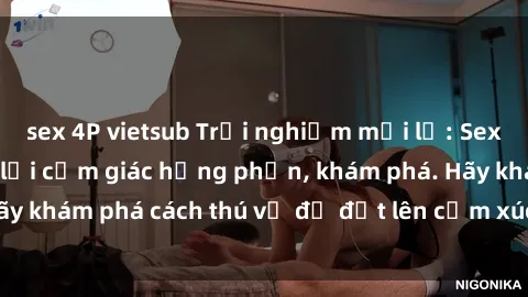 sex 4P vietsub Trải nghiệm mới lạ: Sex trong xe hơi đem lại cảm giác hưng phấn, khám phá. Hãy khám phá cách thú vị để đốt lên cảm xúc trong cuộc tình!