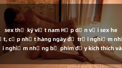 sex thư ký việt nam Hấp dẫn với sex hentai vietsub mới nhất, cập nhật hàng ngày để trải nghiệm những bộ phim đầy kích thích và hấp dẫn.