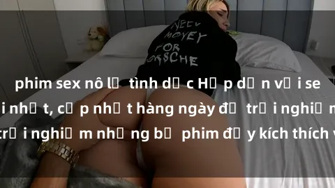phim sex nô lệ tình dục Hấp dẫn với sex hentai vietsub mới nhất, cập nhật hàng ngày để trải nghiệm những bộ phim đầy kích thích và hấp dẫn.